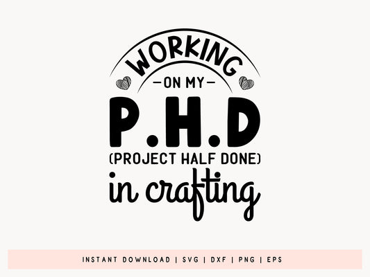 Working on My P.H.D in Crafting Design SVG