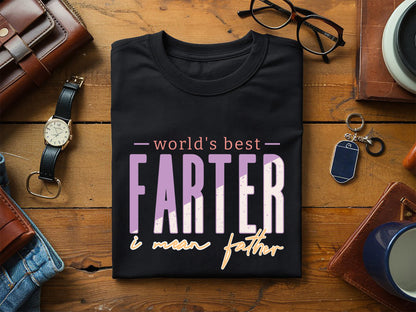 World's Best Farter I Mean Father Sublimation