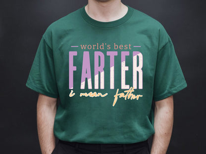 World's Best Farter I Mean Father Sublimation