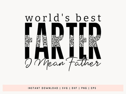 World's Best Farter I Mean Father, Fathers Day SVG
