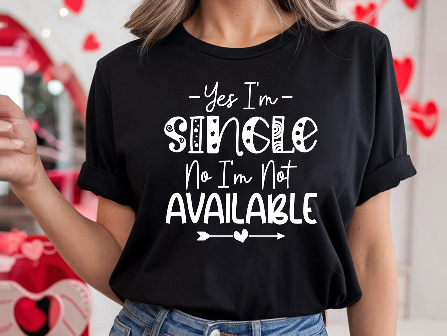 Yes I'm Single No I Am Not Available, Anti Valentine SVG