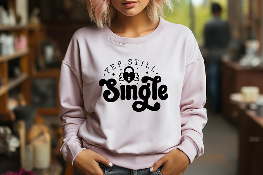 Yep Still Single SVG, Anti Valentine's Day Shirt