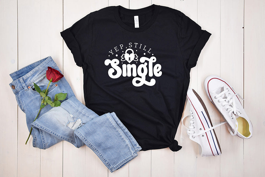 Yep Still Single SVG, Anti Valentine's Day Shirt