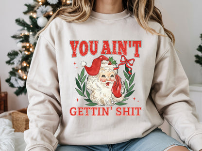 You Ain't Gettin' Shit, Christmas Santa Sublimation