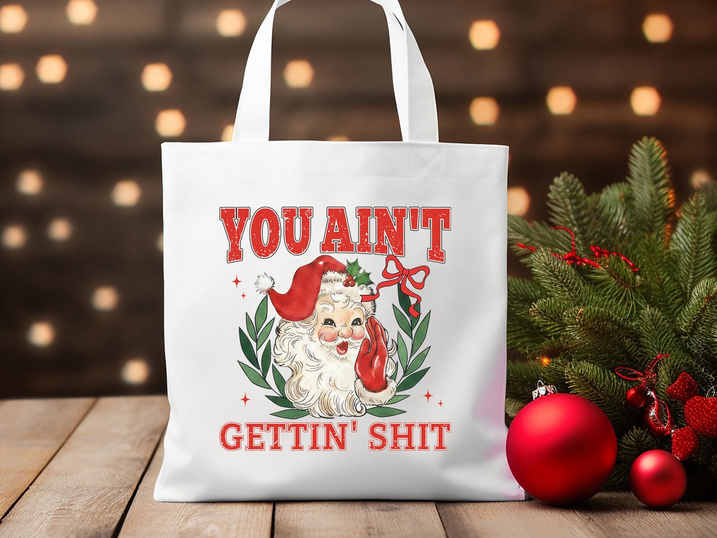 You Ain't Gettin' Shit, Christmas Santa Sublimation