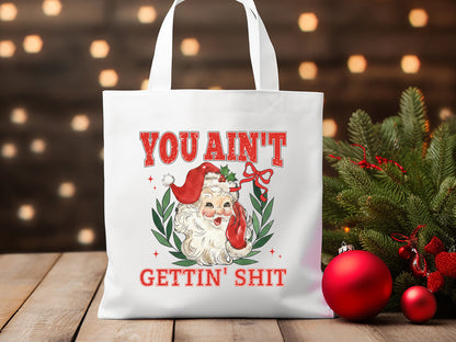 You Ain't Gettin' Shit, Christmas Santa Sublimation