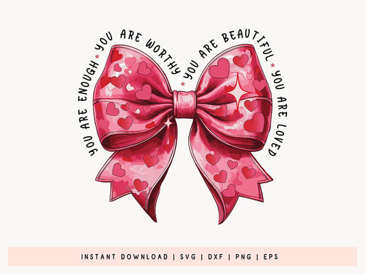 You Are Enough - Valentine Coquette Bow Sublimation