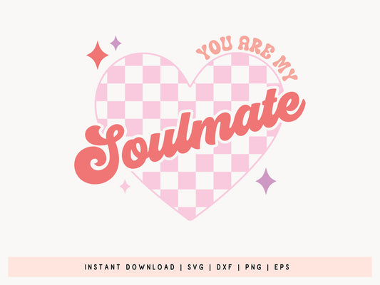 You Are My Soulmate - Retro Valentine SVG Quote