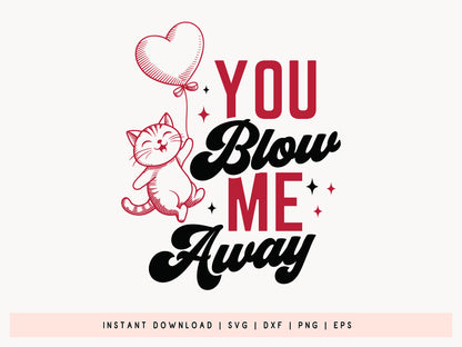 You Blow Me Away - Hand-Drawn Cat Valentine SVG File