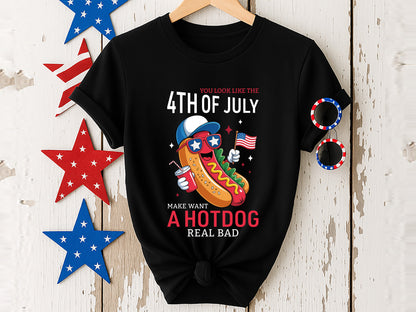 You Look Like the 4th of July Make Want a Hotdog Sublimation