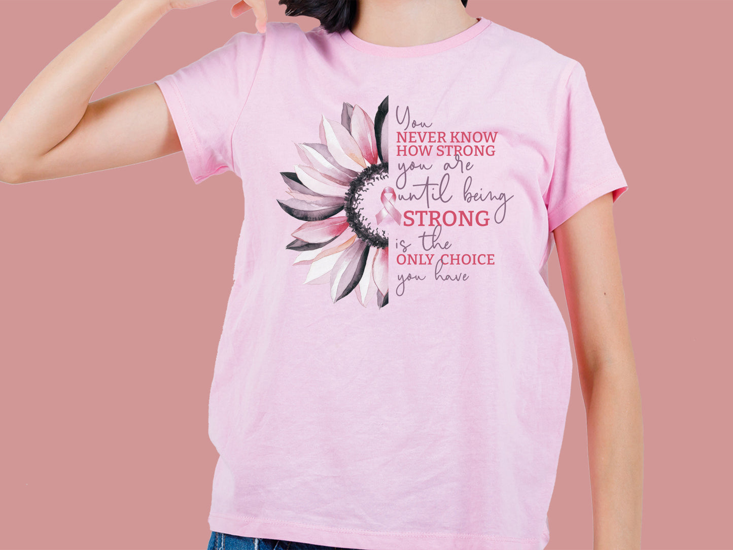 You Never Know How Strong You're - Breast Cancer Sublimation