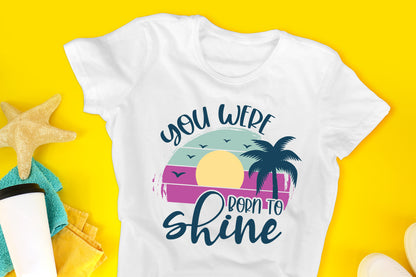 You Were Born to Shine, Summer Sublimation Design