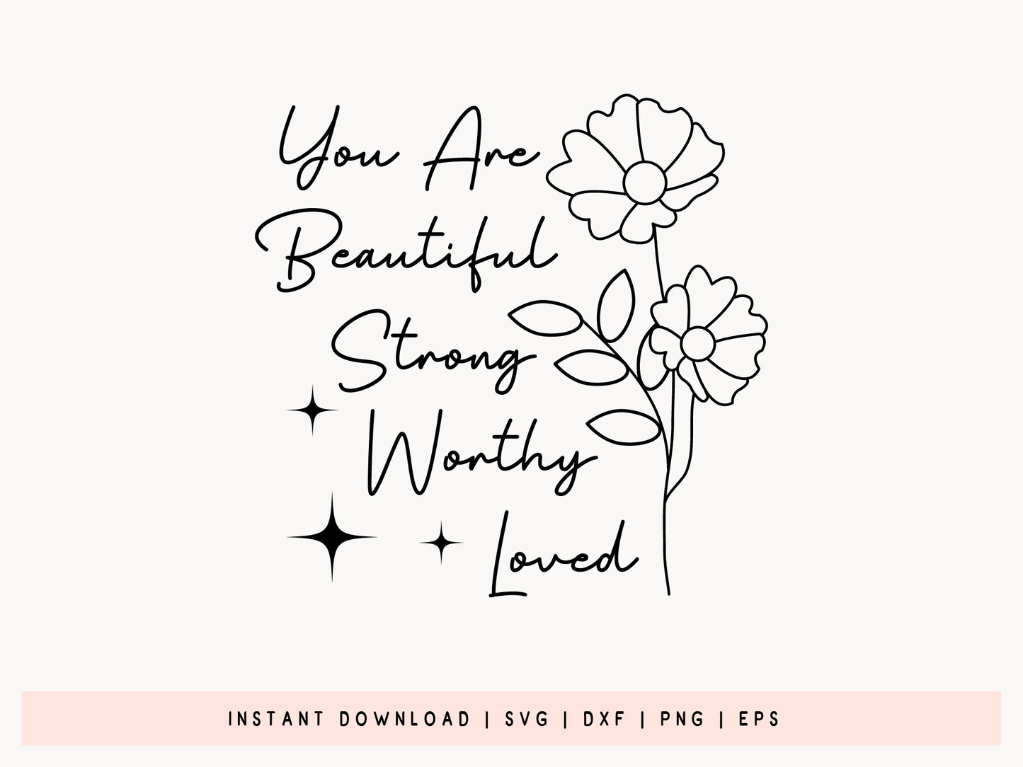 You're Beautiful Worthy Strong Loved, Motivational SVG