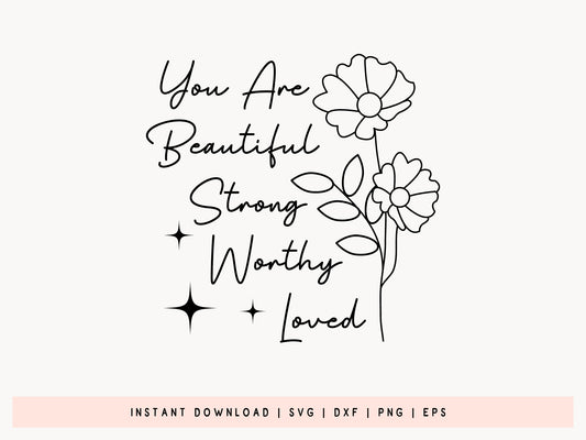 You're Beautiful Worthy Strong Loved, Motivational SVG