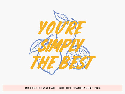 You're Simply the Best, Coastal Summer PNG Sublimation