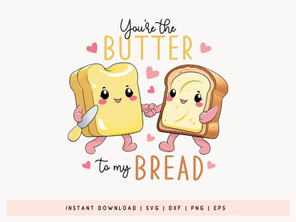 You're The Butter To My Bread, Funny Valentine Food PNG