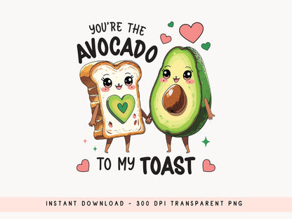 You're the Avocado to My Toast Funny Valentine Food PNG