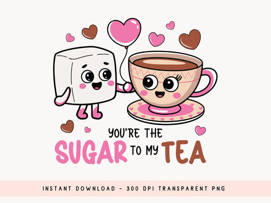 You're the Sugar to My Tea, Food Valentine Sublimation