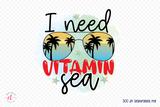 Beach Sublimation Design - I Need Vitamin Sea