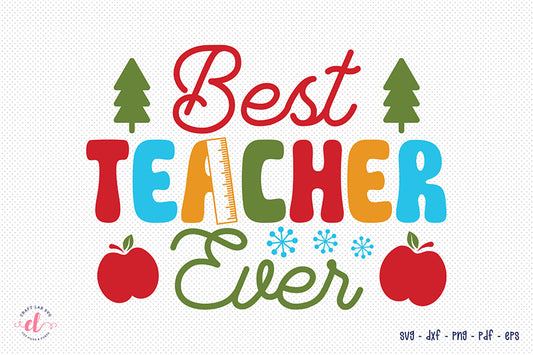 Best Teacher Ever SVG - Christmas Shirts SVG