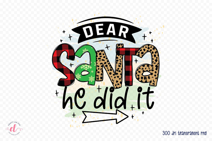 Dear Santa He Did It - Funny Christmas PNG