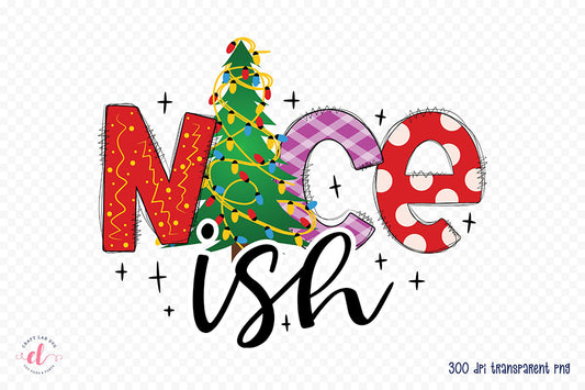 Nice Ish PNG - Funny Christmas Sublimation