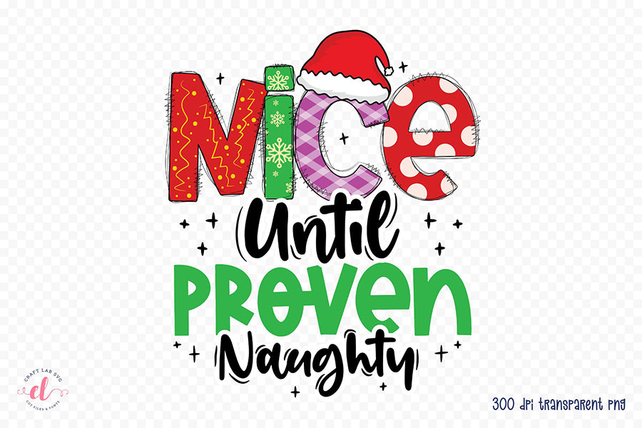 Nice Until Proven Naughty, Funny Christmas PNG