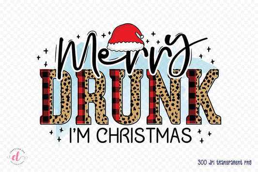 Merry Drunk I'm Christmas, Funny Christmas PNG