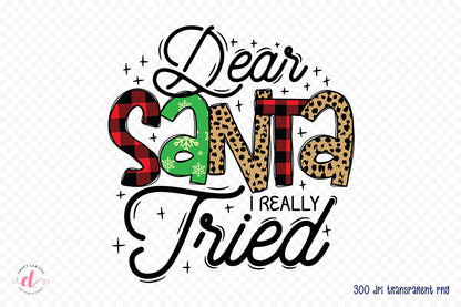 Dear Santa I Really Tried, Funny Christmas PNG