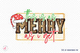 This is As Merry As I Get PNG Funny Christmas