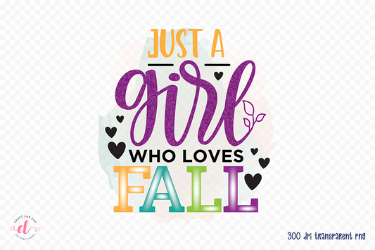 Fall Sublimation Design | Just a Girl Who Loves Fall