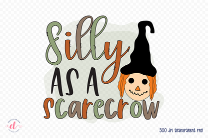 Fall Sublimation Design - Silly As a Scarecrow PNG