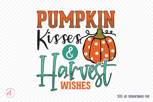 Fall PNG Sublimation, Pumpkin Kisses & Harvest Wishes