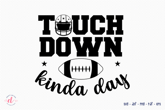 Touch Down Kinda Day | Football SVG