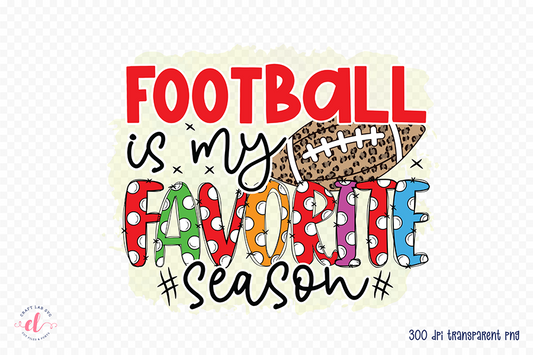 Football is My Favorite Season, Football PNG Sublimation