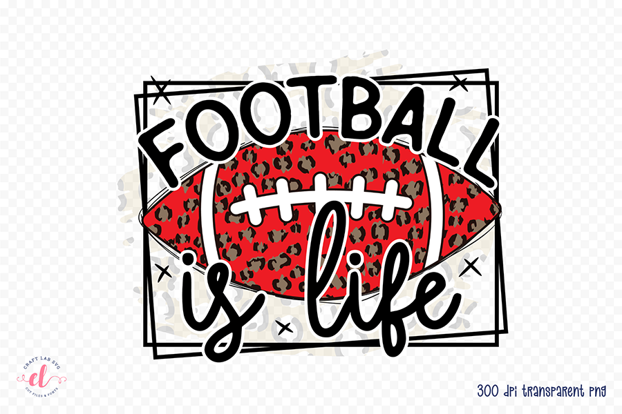 Football is Life, Football PNG Sublimation