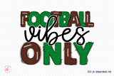 Football Vibes Only, Football Sublimation PNG