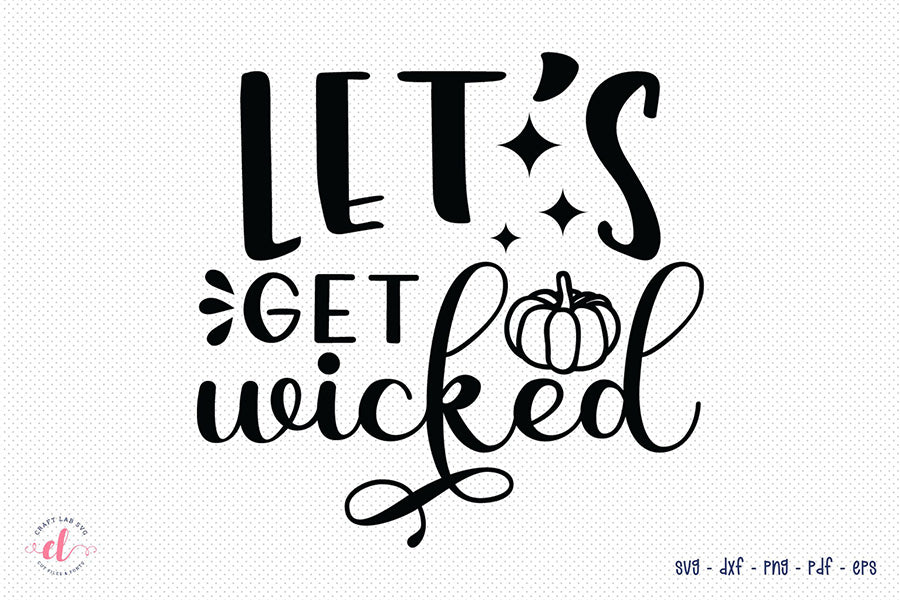 Let's Get Wicked, Free Halloween SVG