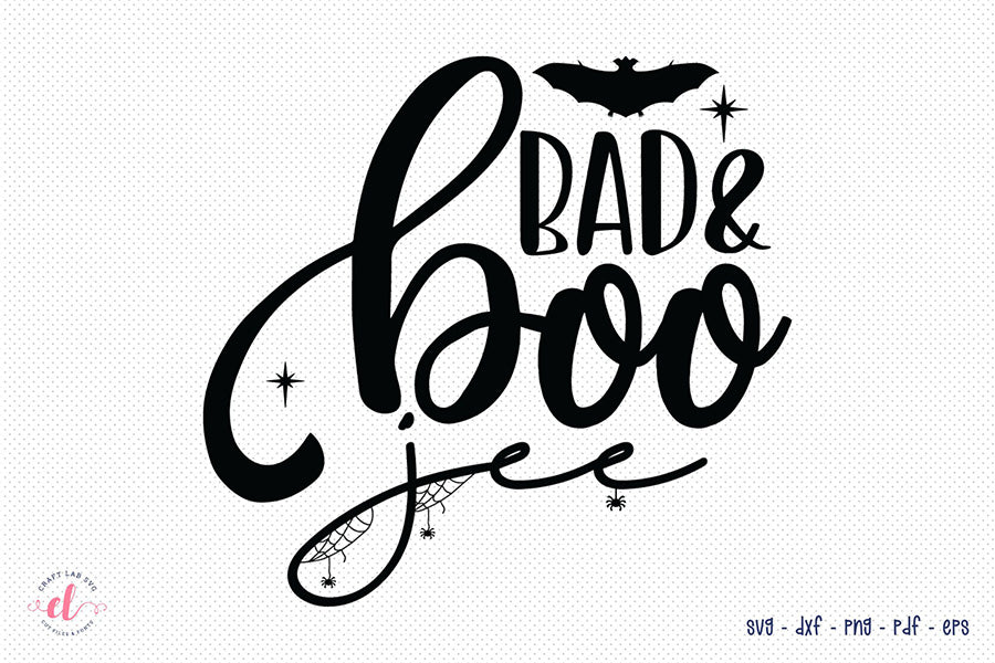Bad & Boo Jee SVG, Free Halloween SVG