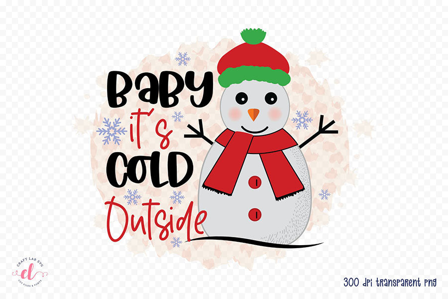 Baby It's Cold Outside | Snowman PNG Sublimation