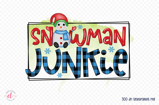 Snowman Junkie PNG Sublimation
