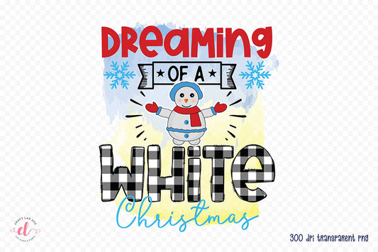Dreaming of a White Christmas PNG Sublimation