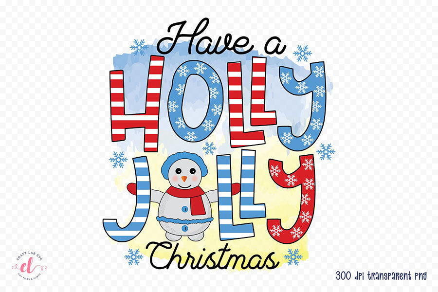 Have a Holly Jolly Christmas PNG Sublimation