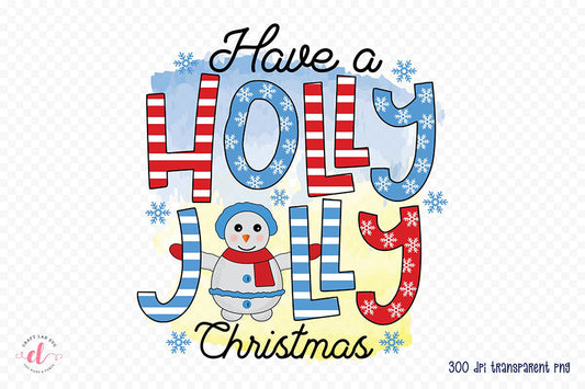 Have a Holly Jolly Christmas PNG Sublimation