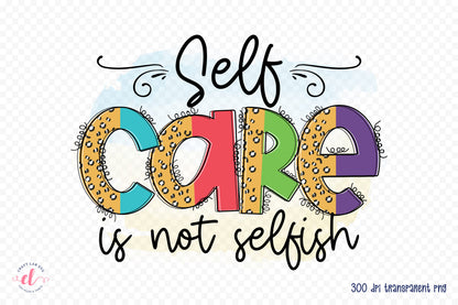 Self Love Quote PNG, Self Care is Not Selfish