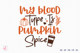 Fall SVG | My Blood Type is Pumpkin Spice