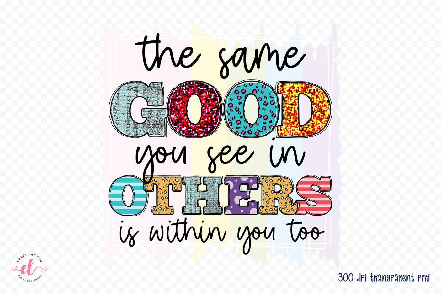 Self Love Quote PNG, The Same Good You See in Others is within You Too