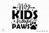 My Kids Have Paws, Dog Quote SVG