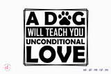 A Dog Will Teach You Unconditional Love SVG