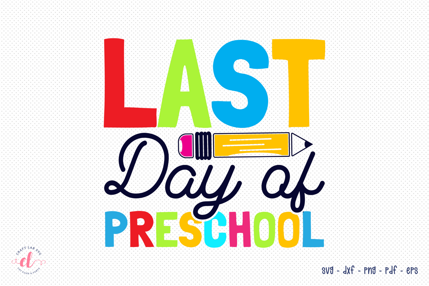 Back to School SVG - Last Day of Preschool